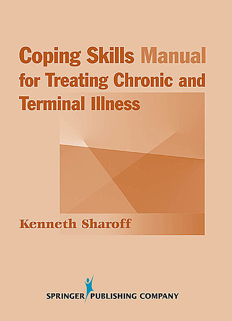 Coping Skills Manual for Treating Chronic and Terminal Illness, Kenneth Sharoff
