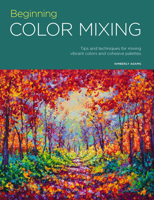 Portfolio: Beginning Color Mixing, Kimberly Adams