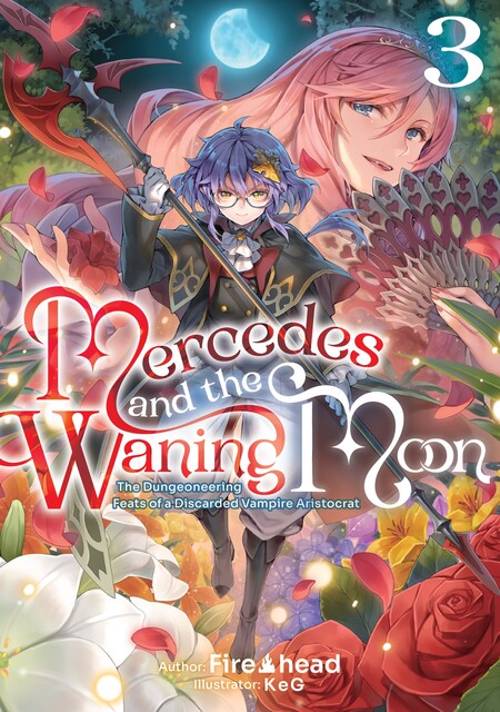 Mercedes and the Waning Moon: The Dungeoneering Feats of a Discarded Vampire Aristocrat Volume 3, Fire head