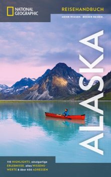 NATIONAL GEOGRAPHIC Reisehandbuch Alaska, Ole Helmhausen