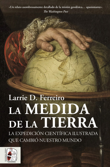 La medida de la Tierra, Larrie D. Ferreiro