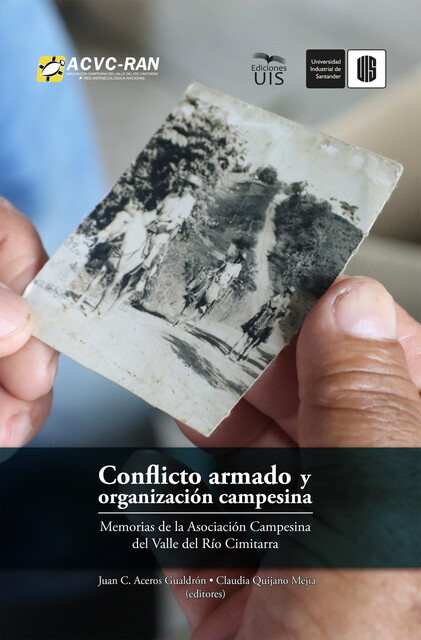 Conflicto armado y organización campesina, Claudia Quijano, Daniel León, Helwar Figueroa, Johanna Linares, JuanC Aceros, JuanSebastián Correa, Raquel Méndez