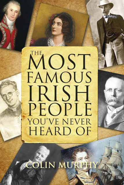The Most Famous Irish People You've Never Heard Of, Colin Murphy