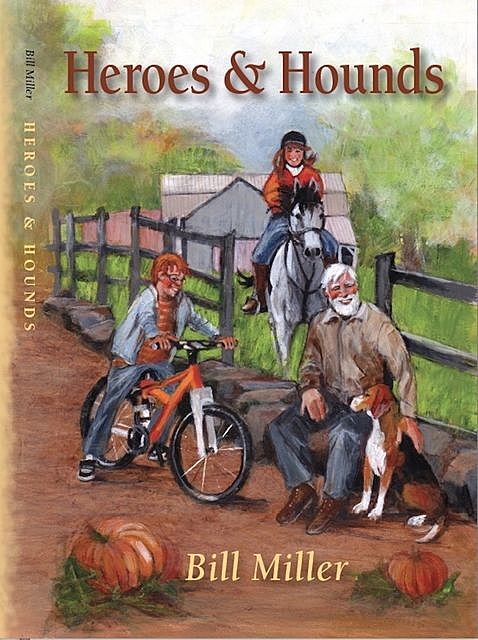 Heroes and Hounds, Bill Miller