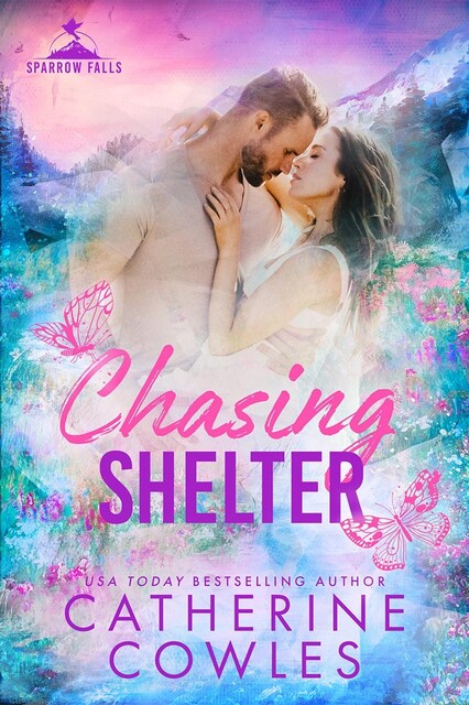Chasing Shelter (Sparrow Falls Book 5), Catherine Cowles