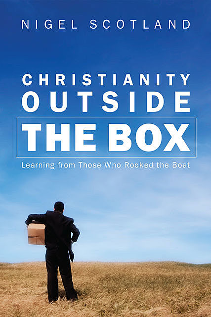 Christianity Outside the Box, Nigel Scotland