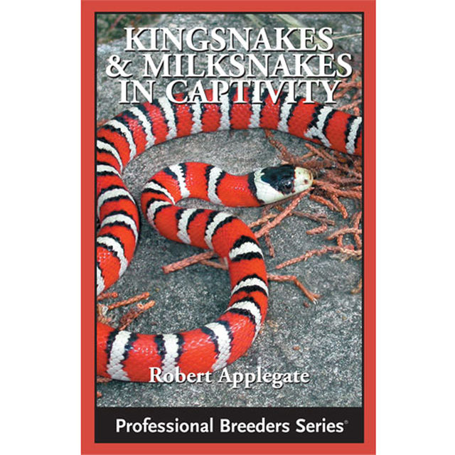 Kingsnakes and Milksnakes in Captivity, Robert Applegate