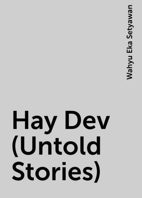 Hay Dev (Untold Stories), Wahyu Eka Setyawan