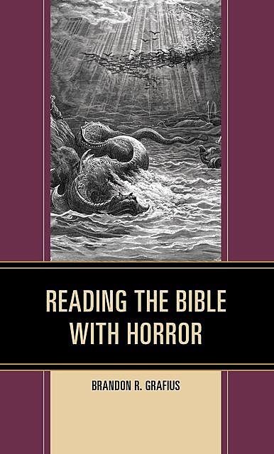 Reading the Bible with Horror, Brandon R. Grafius