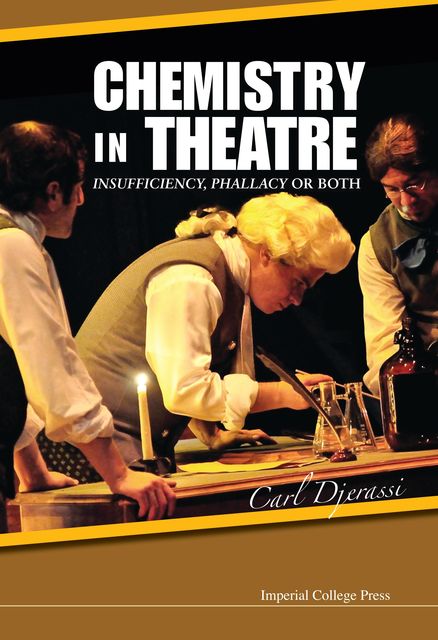 Chemistry in Theatre, Carl Djerassi