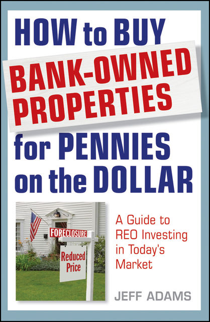 How to Buy Bank-Owned Properties for Pennies on the Dollar, jeff adams