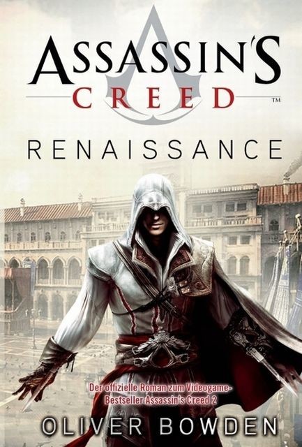 Assassin's Creed Band 1: Renaissance, Oliver Bowden