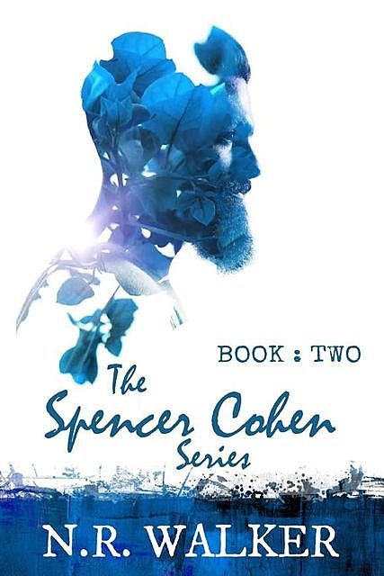 Spencer Cohen Series, Book Two (The Spencer Cohen Series 2), N.R.Walker