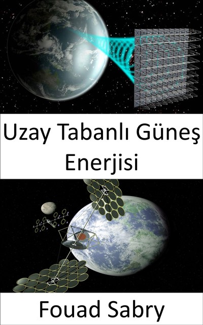 Uzay Tabanlı Güneş Enerjisi, Fouad Sabry