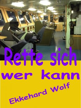 Rette sich, wer kann, Ekkehard Wolf
