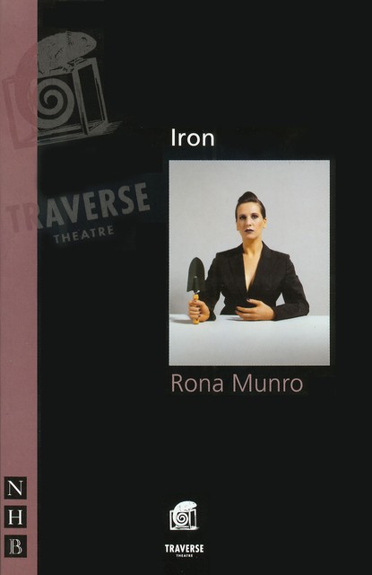 Iron (NHB Modern Plays), Rona Munro