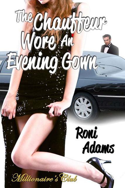 The Chauffeur Wore An Evening Gown, Roni Adams