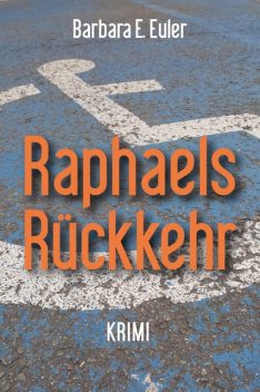 Raphaels Rückkehr, Barbara E. Euler