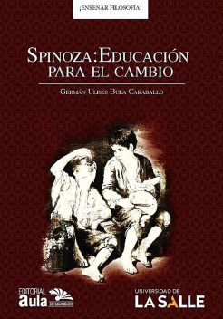 Spinoza: Educación para el cambio, Germán Ulises Bula Caraballo