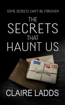 The Secrets That Haunt Us, Claire Ladds