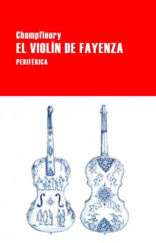 El violín de fayenza, Champfleury