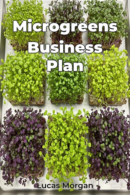 Microgreens Business Plan, Lucas Morgan