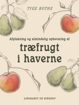 Afplukning og almindelig opbevaring af træfrugt i haverne, Tyge Rothe
