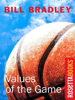 Values of the Game, Bill Bradley