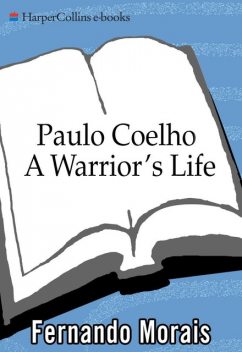 Paulo Coelho: A Warrior's Life, Fernando Morais