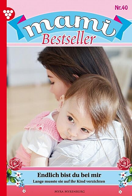 Mami Bestseller 40 – Familienroman, Myra Myrenburg
