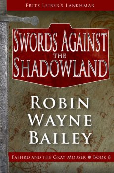 Swords Against the Shadowland, Robin W Bailey