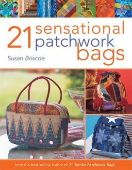 21 Sensational Patchwork Bags, Susan Briscoe