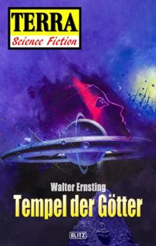 Terra – Science Fiction 06: Raumschiff Neptun 03 – Tempel der Götter, Walter Ernsting