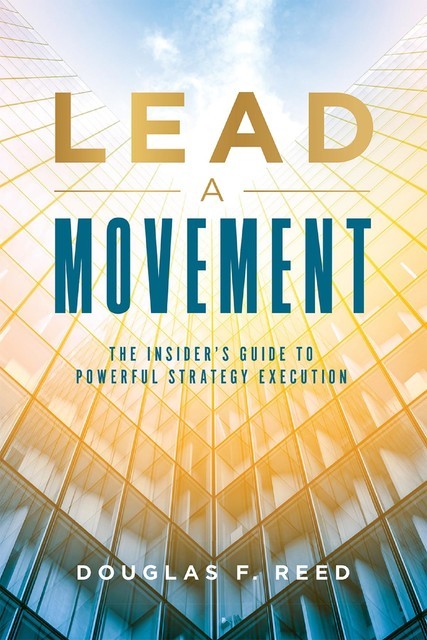 Lead A Movement, Douglas F Reed