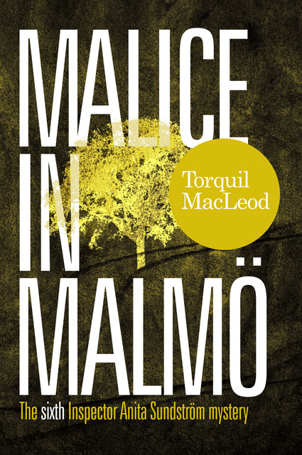 MALICE IN MALMÖ, Torquil MacLeod