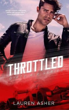 Throttled (Dirty Air Series Book 1), Lauren Asher