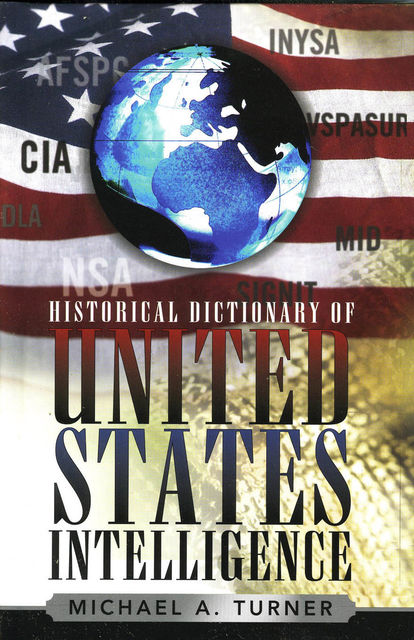 Historical Dictionary of United States Intelligence, Michael Turner
