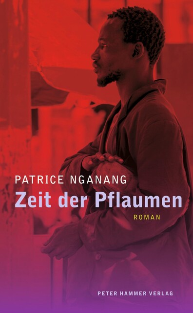 Zeit der Pflaumen, Patrice Nganang