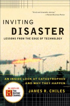 Inviting Disaster, James R. Chiles