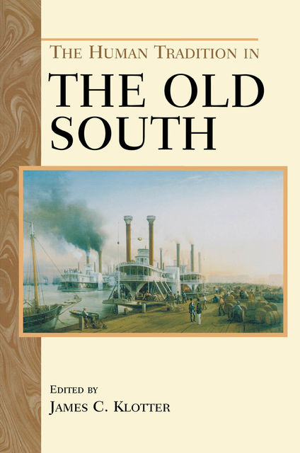 The Human Tradition in the Old South, James C.Klotter