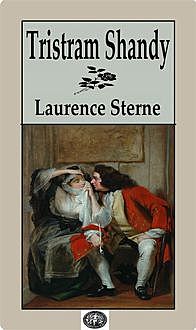 The Life and Opinions of Tristram Shandy, Gentleman, Laurence Sterne