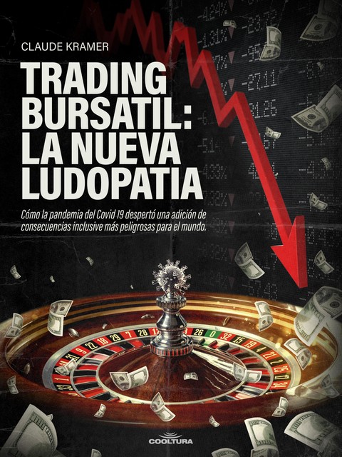 Trading Bursátil: La nueva ludopatía, Claude Kramer