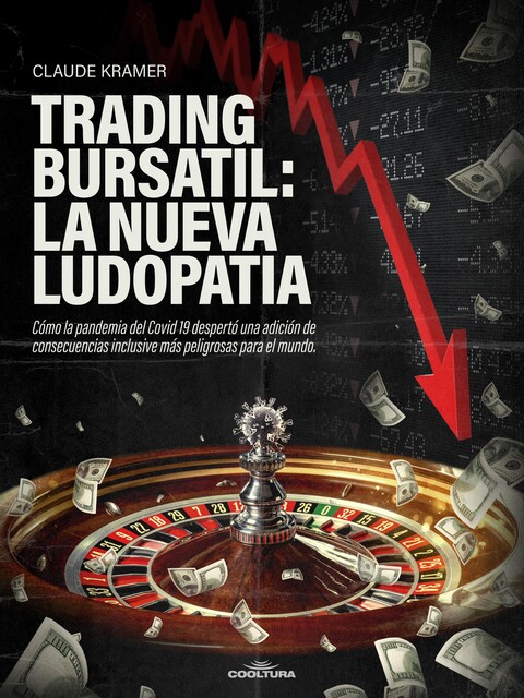 Trading Bursátil: La nueva ludopatía, Claude Kramer