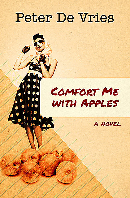 Comfort Me with Apples, Peter de Vries