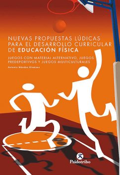Nuevas propuestas lúdicas para el desarrollo curricular de educación física, Antonio Méndez Giménez