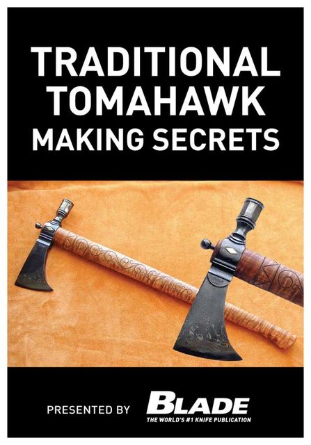Traditional Tomahawk Making Secrets, Joe Kertzman