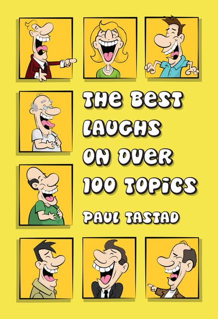 The Best Laughs on Over 100 Topics, Paul Tastad