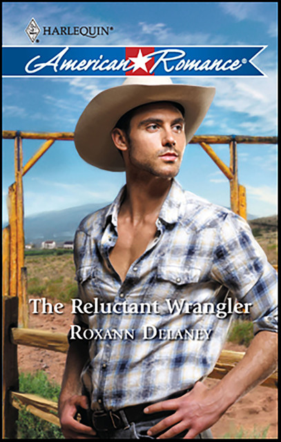 The Reluctant Wrangler, Roxann Delaney