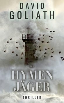 Der Hymenjäger, David Goliath