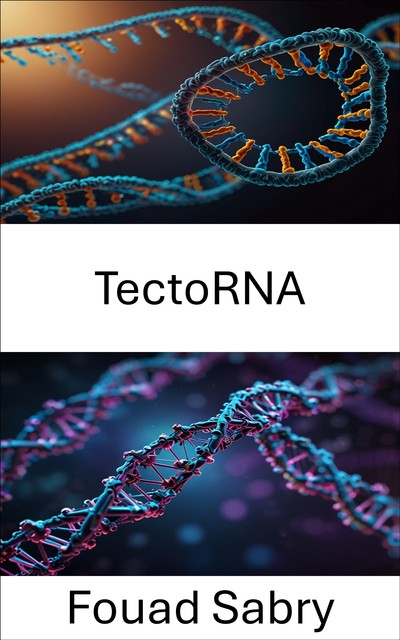 TectoRNA, Fouad Sabry